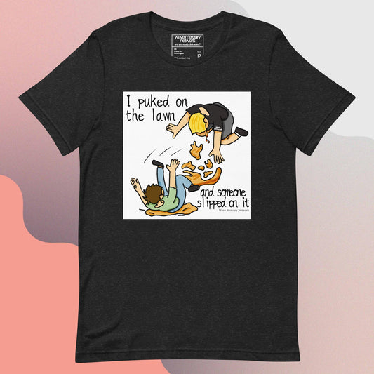 I Puked on the Lawn :(